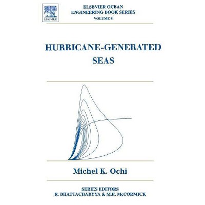 Hurricane Generated Seas, 8 - (Elsevier Ocean Engineering) by  Michel Ochi (Hardcover)