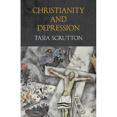 Christianity and Depression - by  Tasia Scrutton (Paperback)