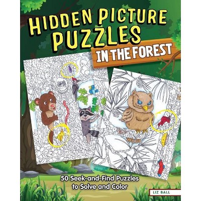 Hidden Picture Puzzles in the Forest - by  Liz Ball (Paperback)