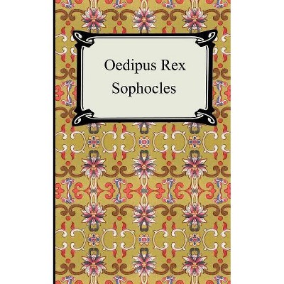 Oedipus Rex - by  Sophocles (Paperback)