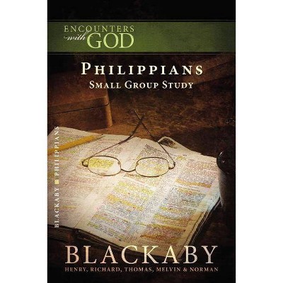 Philippians - (Encounters with God) by  Henry Blackaby & Richard Blackaby & Tom Blackaby & Melvin Blackaby & Norman Blackaby (Paperback)