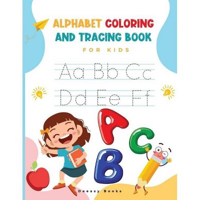 Alphabet Coloring and Tracing Book for kids - by  Deeasy Books (Paperback)