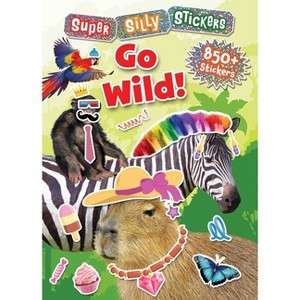 Super Silly Stickers: Go Wild! - by  Editors of Silver Dolphin Books (Paperback) - 1 of 1