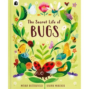The Secret Life of Bugs - (Stars of Nature) by  Moira Butterfield (Hardcover) - 1 of 1