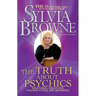 The Truth about Psychics - by  Sylvia Browne (Paperback)