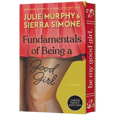 Fundamentals of Being a Good Girl - (Academic Affairs) Large Print by  Julie Murphy & Sierra Simone (Paperback)