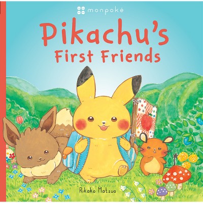 Pikachu's First Friends (Pokémon Monpoke Picture Book) - by  Rikako Matsuo (Hardcover)