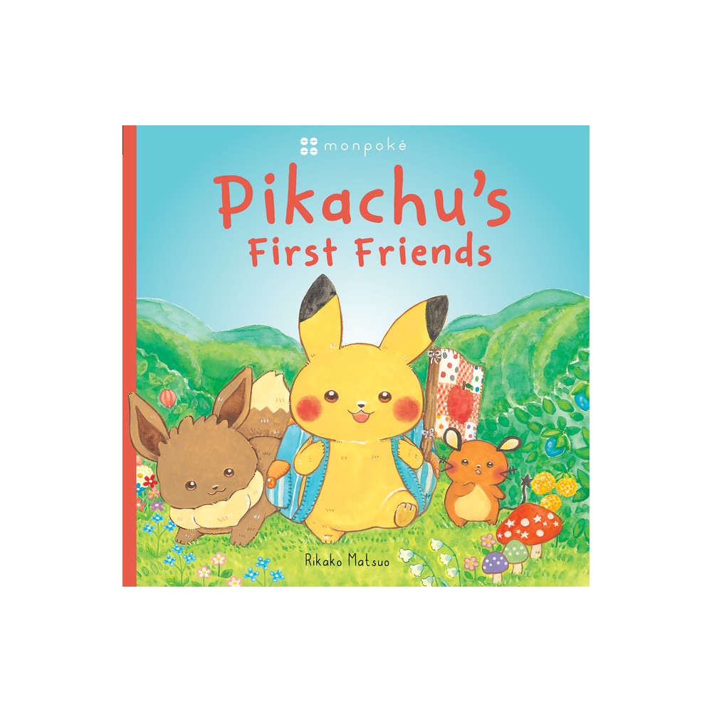 Pikachu's First Friends (Pokémon Monpoke Picture Book) - by Rikako Matsuo (Hardcover)