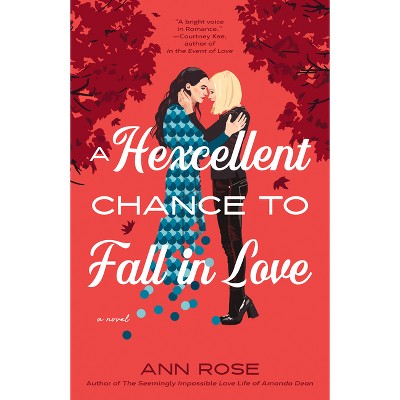 A Hexcellent Chance to Fall in Love - by  Ann Rose (Paperback)