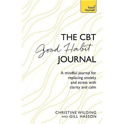 CBT Good Habit Journal - by  Christine Wilding (Paperback)