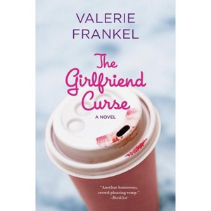The Girlfriend Curse - by  Valerie Frankel (Paperback) - 1 of 1