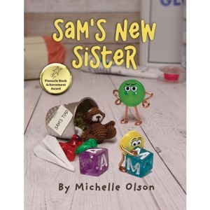 Sam's New Sister - (Tales from the Craft Box) by  Michelle Olson (Paperback) - 1 of 1