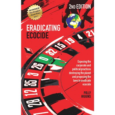 Eradicating Ecocide 2nd Edition - by  Polly Higgins (Paperback)