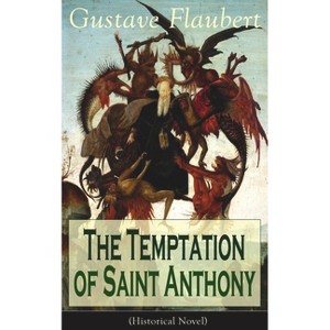 The Temptation of Saint Anthony (Historical Novel) - by  Gustave Flaubert (Paperback) - 1 of 1