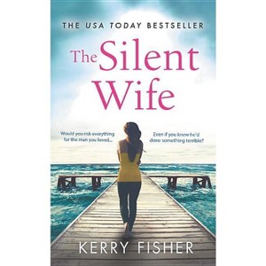 The Silent Wife - by  Kerry Fisher (Paperback) - 1 of 1