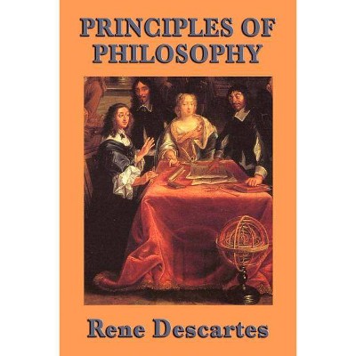 Principles of Philosophy - by  Rene Descartes (Paperback)