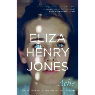 Ache - by  Eliza Henry-Jones (Paperback)