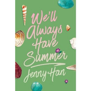 We'll Always Have Summer (Deluxe Edition) - (Summer I Turned Pretty) by  Jenny Han (Paperback) - 1 of 1