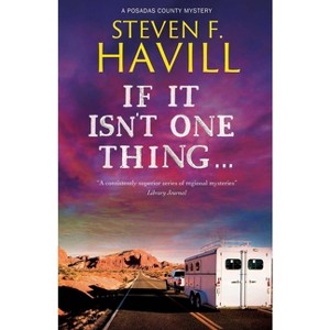 If It Isn't One Thing . . . - (Posadas County Mystery) by  Steven F Havill (Hardcover) - 1 of 1