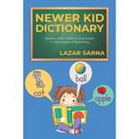Newer Kid Dictionary - by  Lazar Sarna (Paperback)
