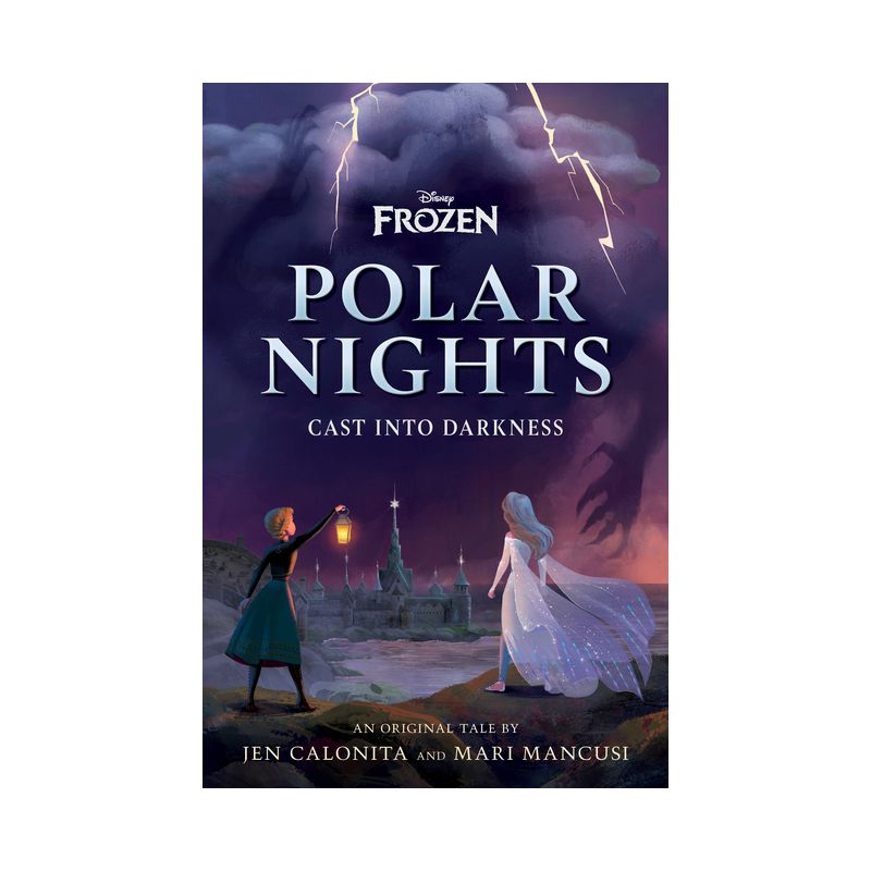 Disney Frozen Polar Nights: Cast Into Darkness - by Jen Calonita &#38; Mari Mancusi (Hardcover), 1 of 2