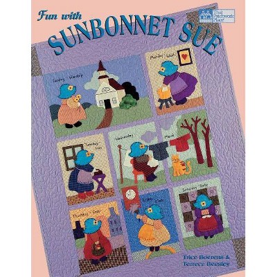 Fun with Sunbonnet Sue Print on Demand Edition - by  Trice Boerens & Terrece Beesley (Paperback)