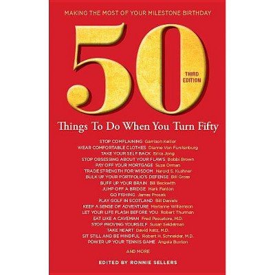 50 Things to Do When You Turn 50 Third Edition - by  Ronnie Sellers (Paperback)