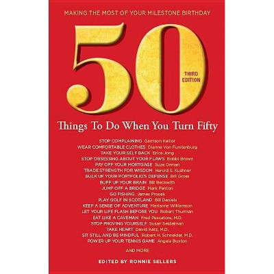 50 Things to Do When You Turn 50 Third Edition - by  Ronnie Sellers (Paperback)