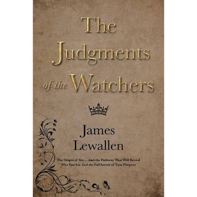 The Judgments of the Watchers - by  James Lewallen (Paperback)