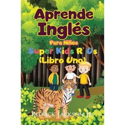 Aprende Inglés Para Niños - by  Patrick Jackson (Paperback)