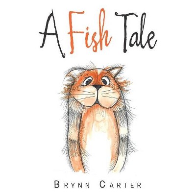 A Fish Tale - by  Brynn Carter (Paperback)