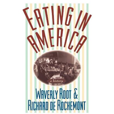 Eating in America - by  Waverly Root (Paperback)