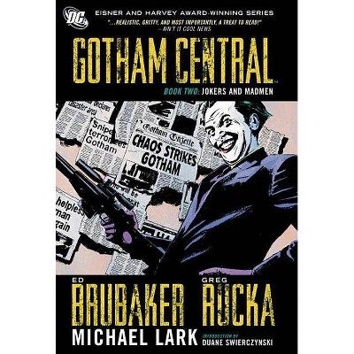 Jokers and Madmen - (Gotham Central) by  Greg Rucka & Ed Brubaker (Paperback)