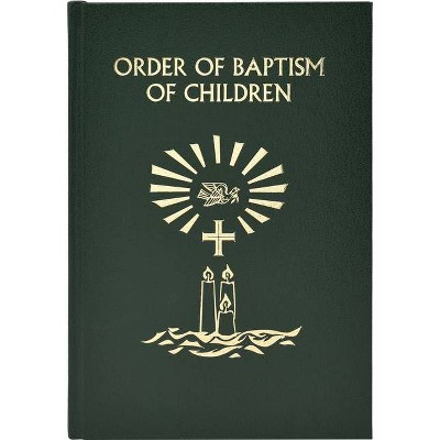 Order of Baptism of Children - by  International Commission on English in the Liturgy (Leather Bound)