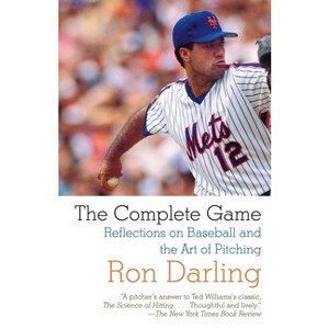 The Complete Game - by  Ron Darling (Paperback) - 1 of 1