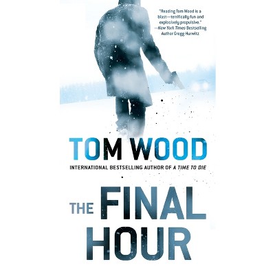 The Final Hour - (Victor) by  Tom Wood (Paperback)