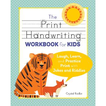 The Print Handwriting Workbook for Kids - by Crystal Radke (Paperback)