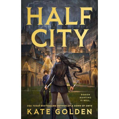 Half City - (Harker Academy) by  Kate Golden (Paperback)
