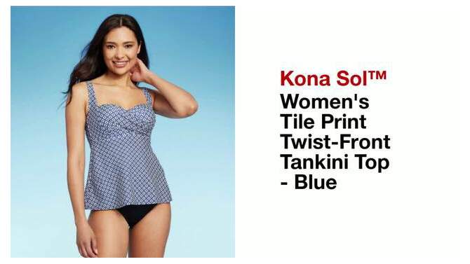 Women's Tile Print Twist-Front Tankini Top - Kona Sol™ Blue, 2 of 17, play video