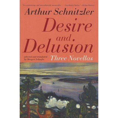 Desire and Delusion - by  Arthur Schnitzler (Paperback)