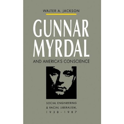 Gunnar Myrdal and America's Conscience - (Fred W. Morrison Series in Southern Studies) by  Walter a Jackson (Paperback)