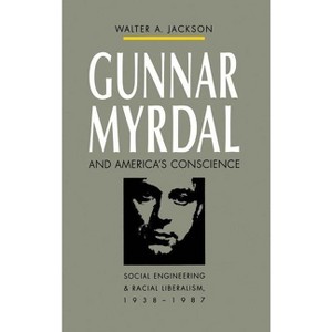 Gunnar Myrdal and America's Conscience - (Fred W. Morrison Series in Southern Studies) by  Walter a Jackson (Paperback) - 1 of 1