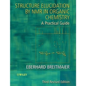 Structure Elucidation by NMR in Organic Chemistry - 3rd Edition by  Eberhard Breitmaier (Paperback) - 1 of 1