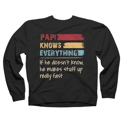 Adult Design By Humans Papi Knows Everything, If not Makes Stuff Up By HoangCathrine Sweatshirt