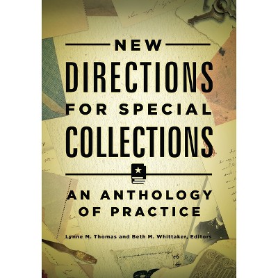 New Directions for Special Collections - by  Lynne Thomas & Beth Whittaker (Paperback)