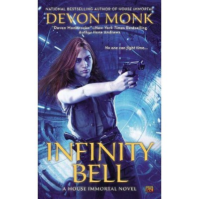 Infinity Bell - (House Immortal Novel) by  Devon Monk (Paperback)