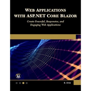 Web Applications with ASP.NET Core Blazor - by  Brian Ding (Paperback) - 1 of 1