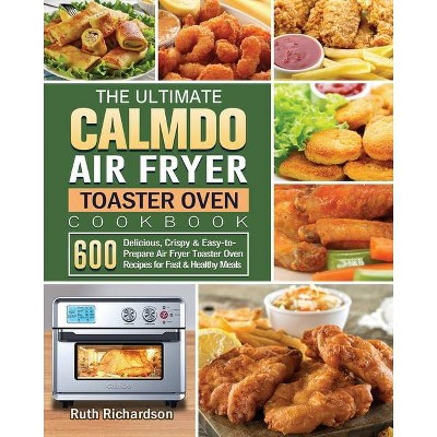 The Toaster Oven Air Fryer Cookbook - By Michelle Anderson (paperback) :  Target