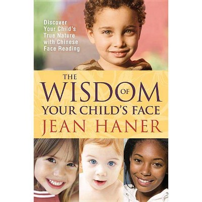 The Wisdom of Your Child's Face - by  Jean Haner (Paperback)