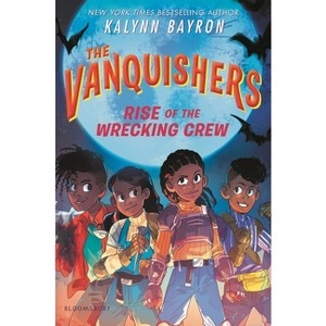 The Vanquishers: Rise of the Wrecking Crew - by Kalynn Bayron - 1 of 1